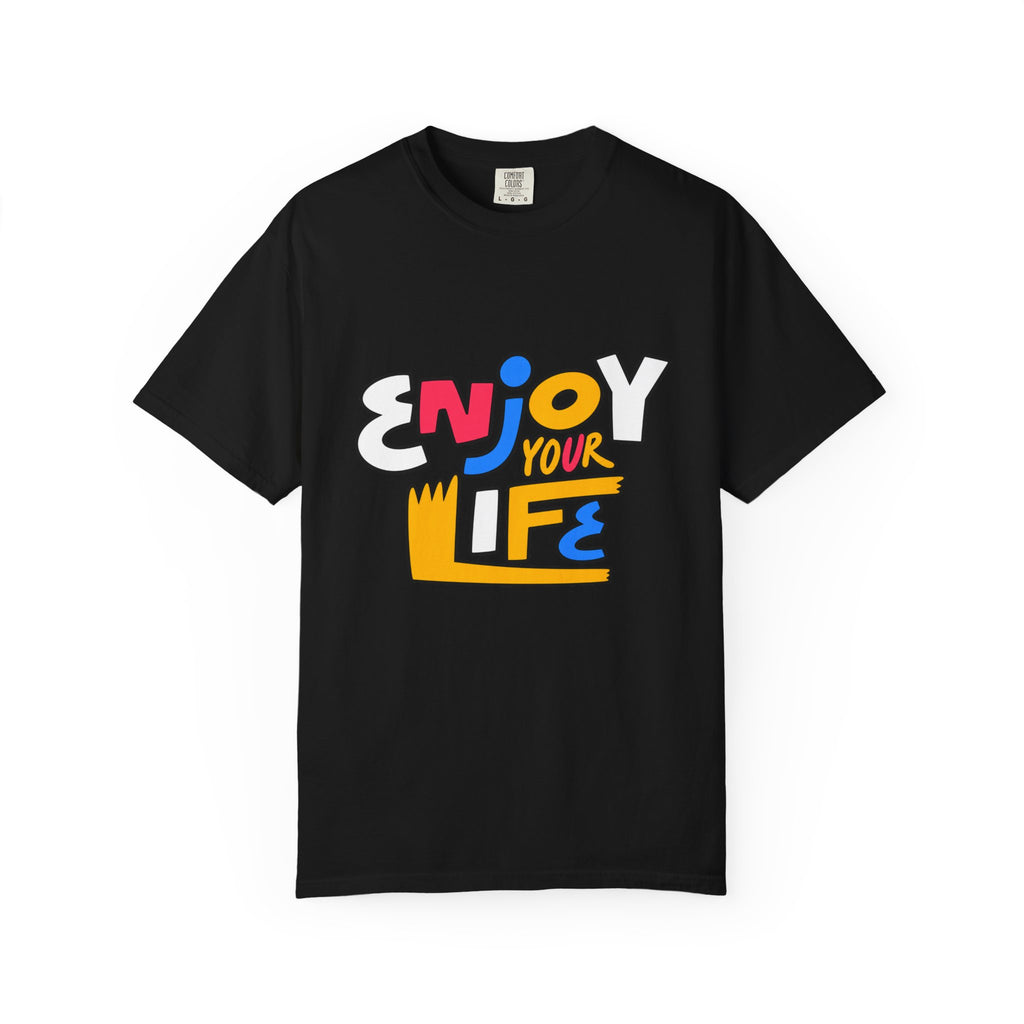 Enjoy Your Life Graphic T-Shirt