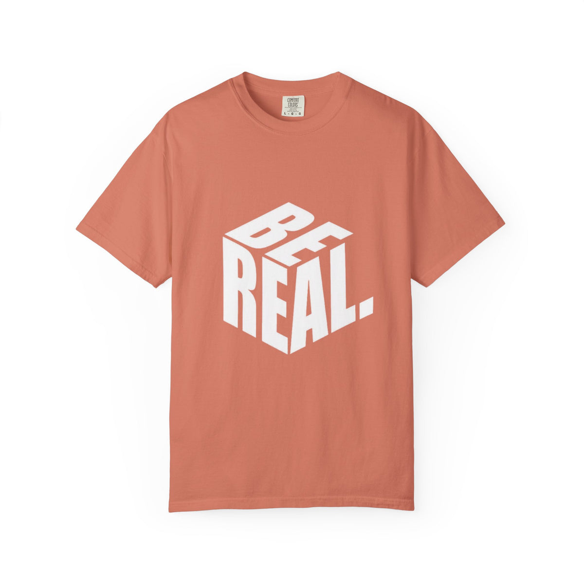 Be Real T-Shirt — Bold 3D Typography Graphic Tee