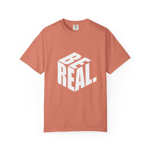 Be Real T-Shirt — Bold 3D Typography Graphic Tee