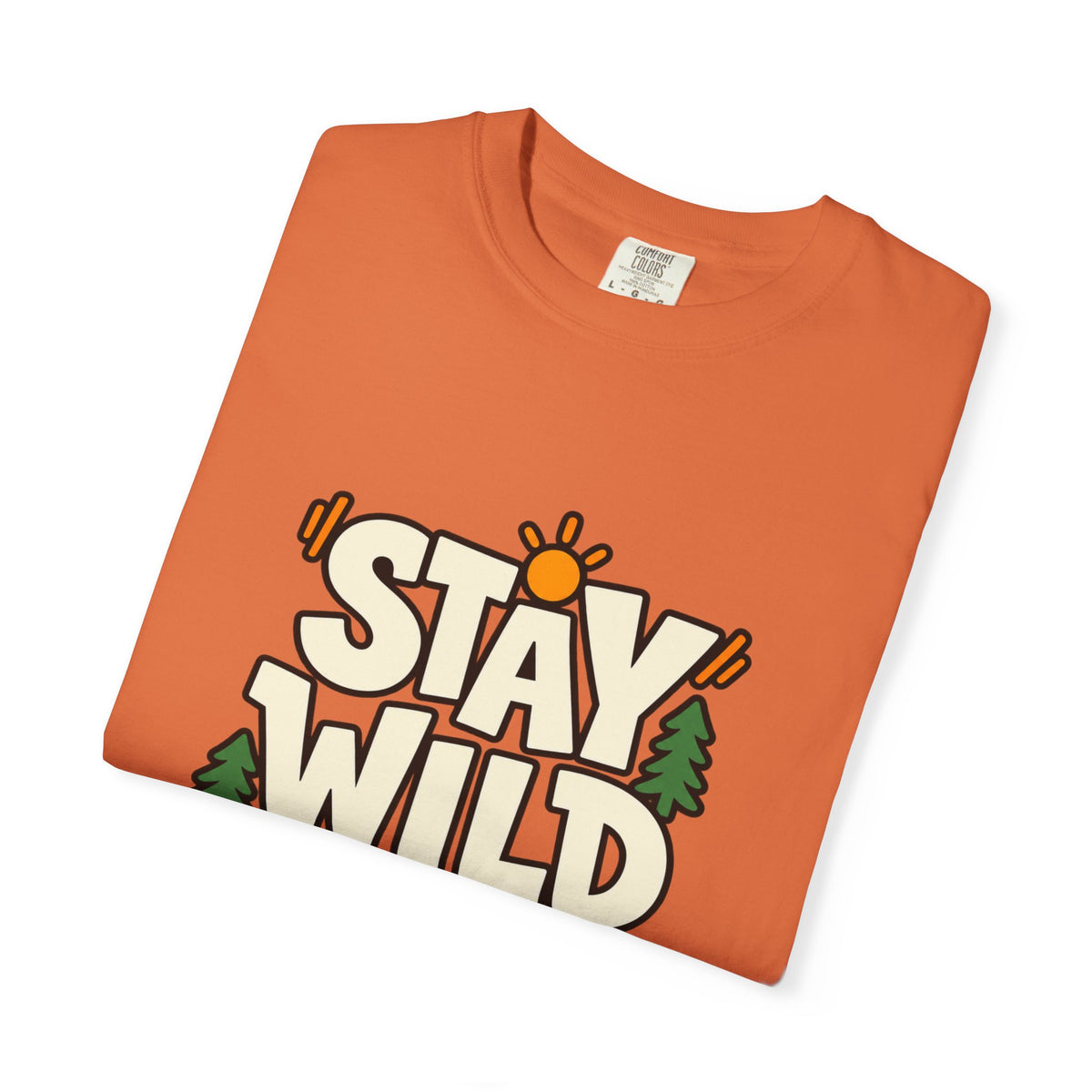 Stay Wild Every Day T-Shirt — Outdoor Adventure Graphic Tee