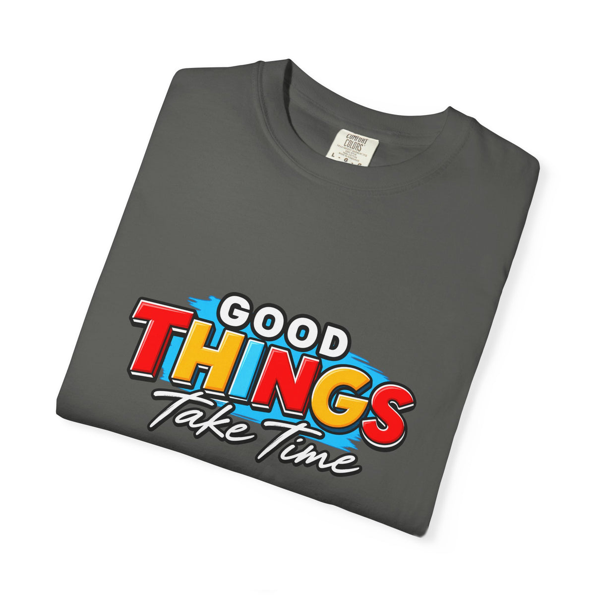 T-Shirt — "Good Things Take Time" Retro Graphic Tee