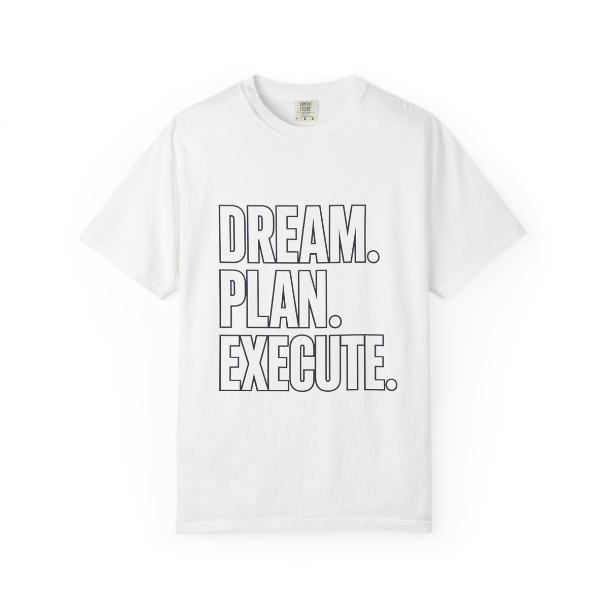 Dream. Plan. Execute. T-Shirt — Motivational Graphic Tee