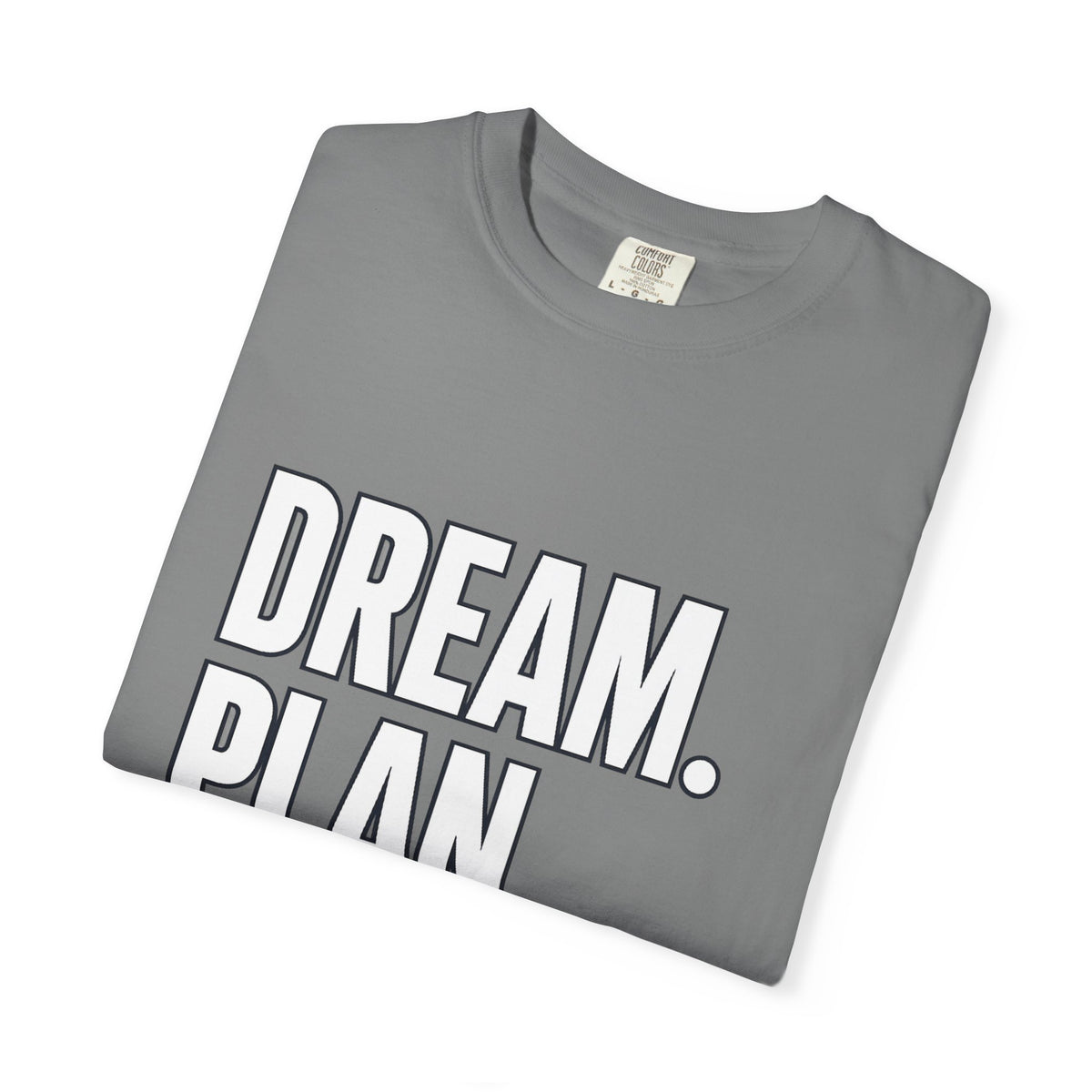 Dream. Plan. Execute. T-Shirt — Motivational Graphic Tee