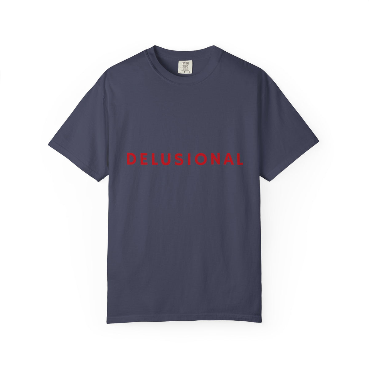 Delusional Graphic T-Shirt — Minimalist Red Text Tee