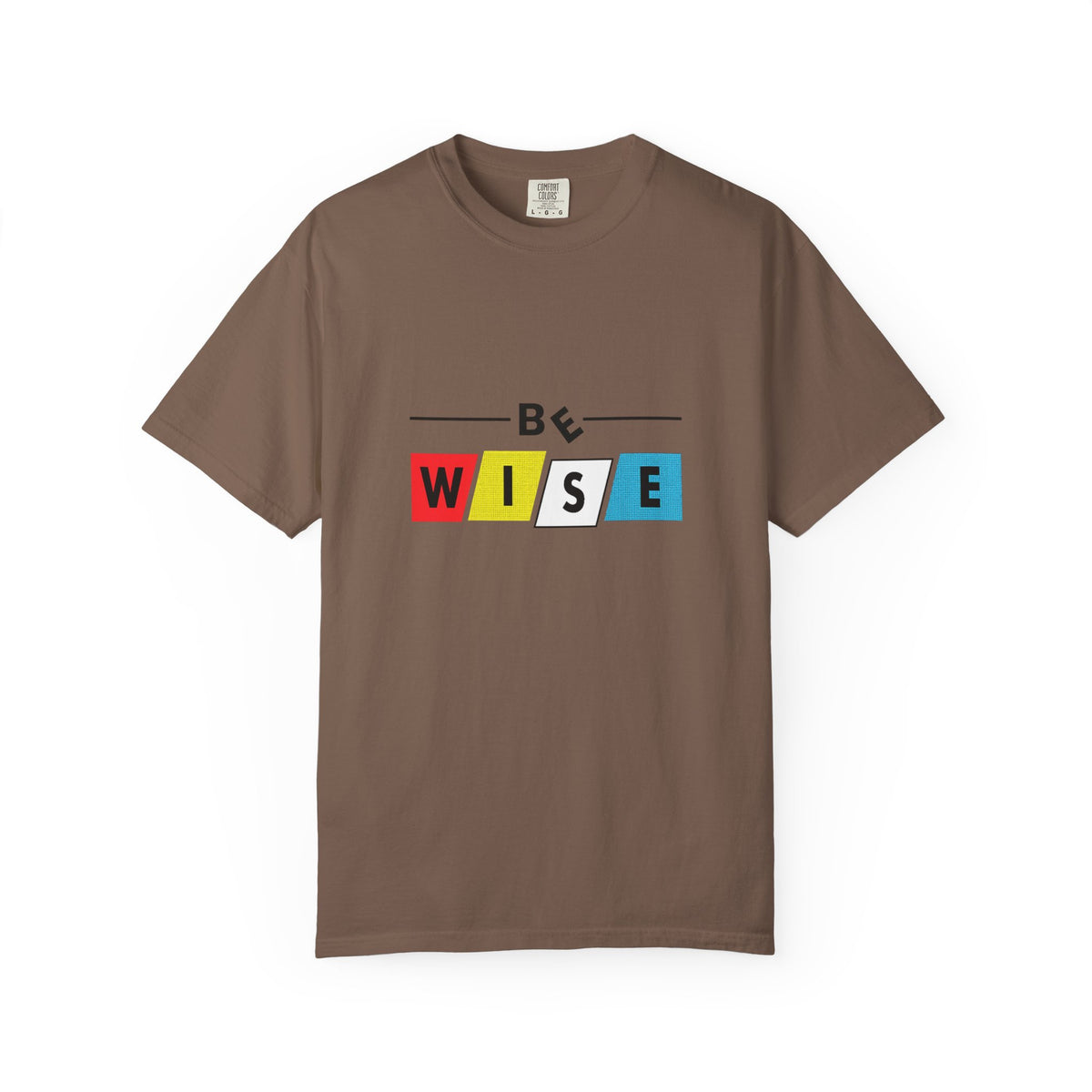 Be Wise Graphic T-Shirt — Color Block Inspirational Tee