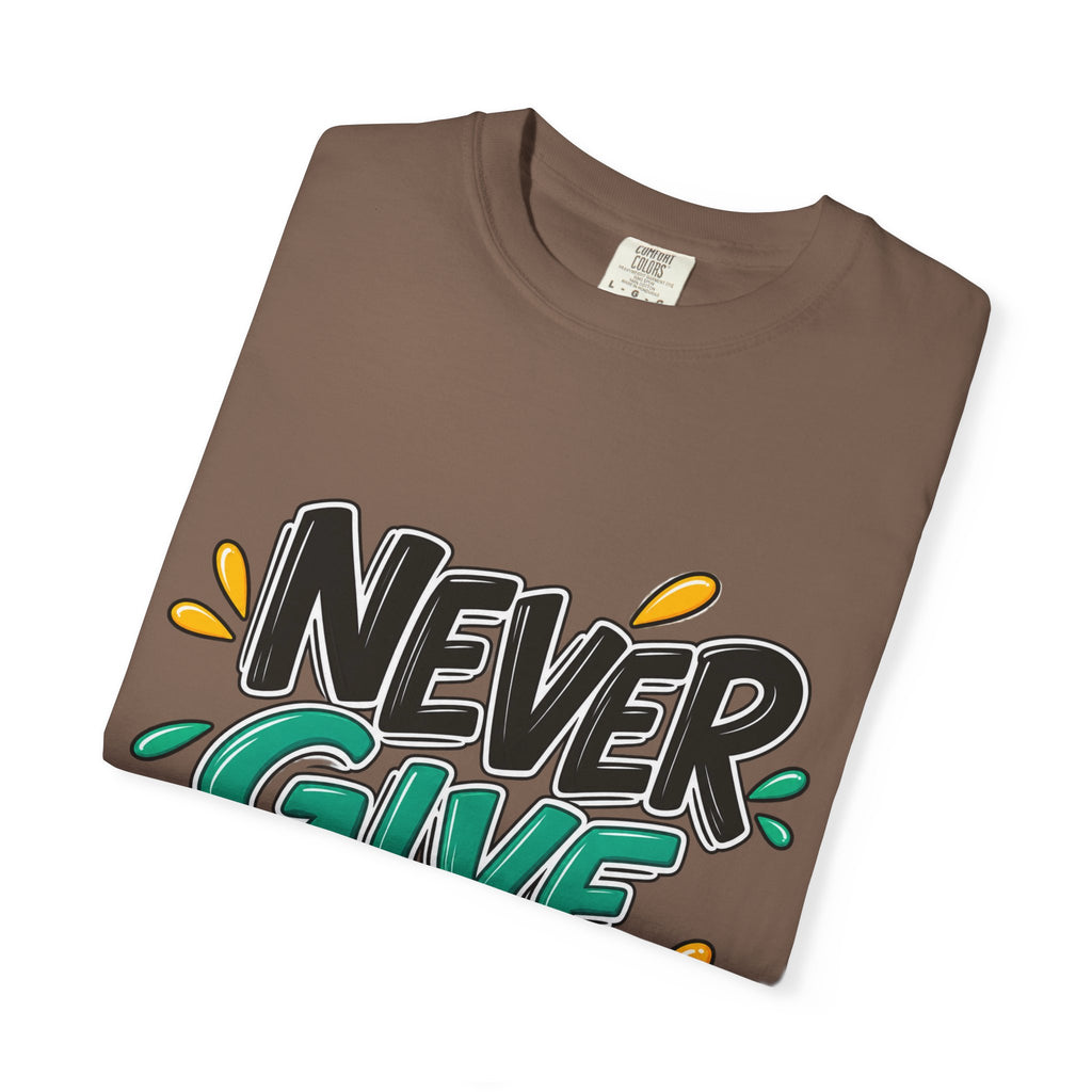Never Give Up T-Shirt — Motivational Graphic Tee