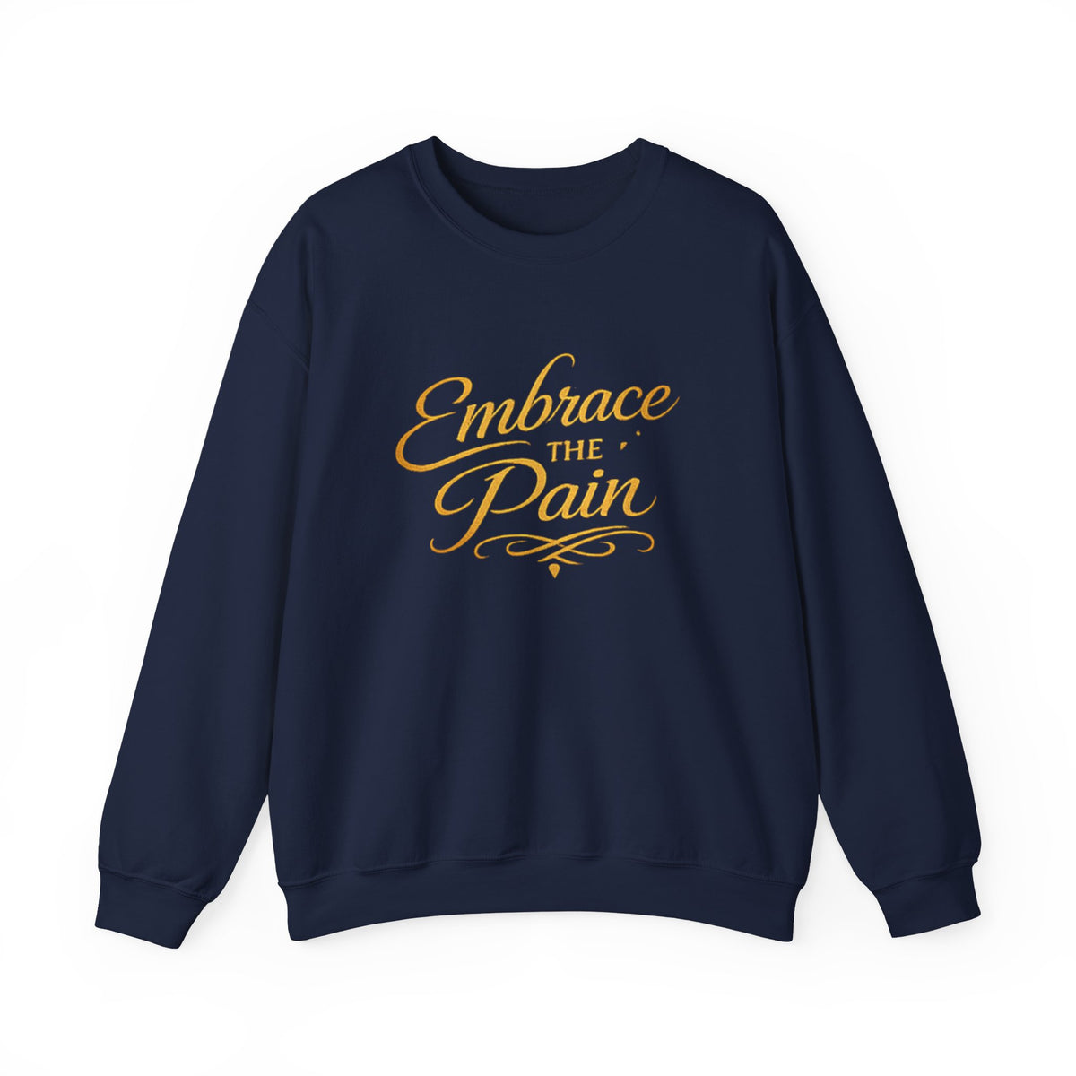 Embrace the Pain Crewneck Sweatshirt — Motivational Graphic Pullover