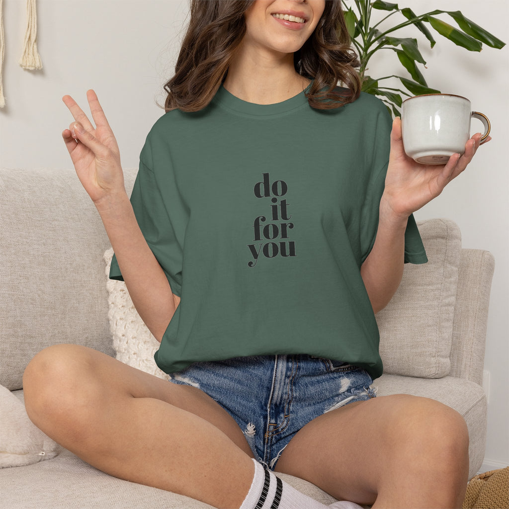 Do It For You Tee — Motivational Minimalist Graphic T-Shirt