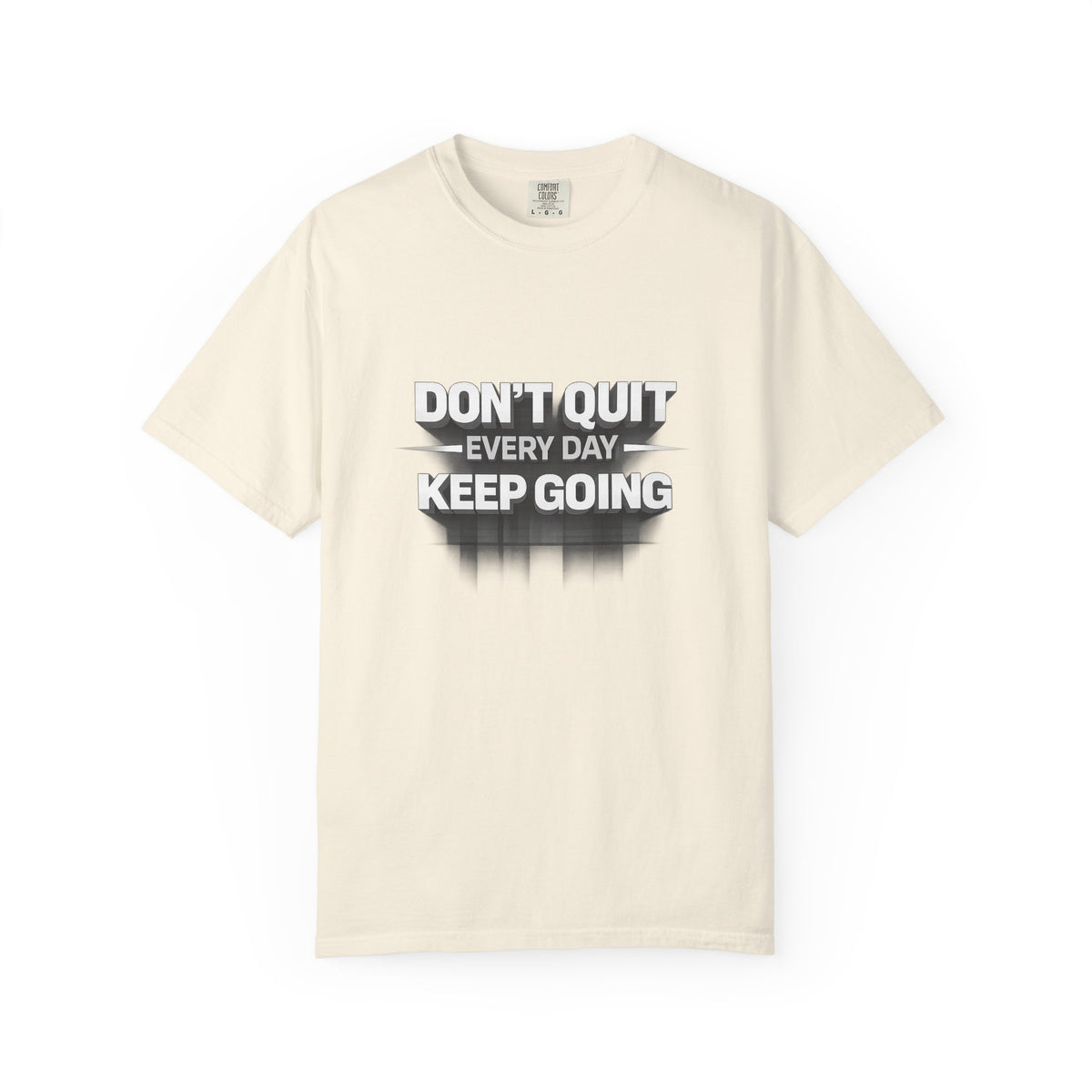 Motivational T-Shirt - "Don't Quit Every Day, Keep Going" Inspirational Tee