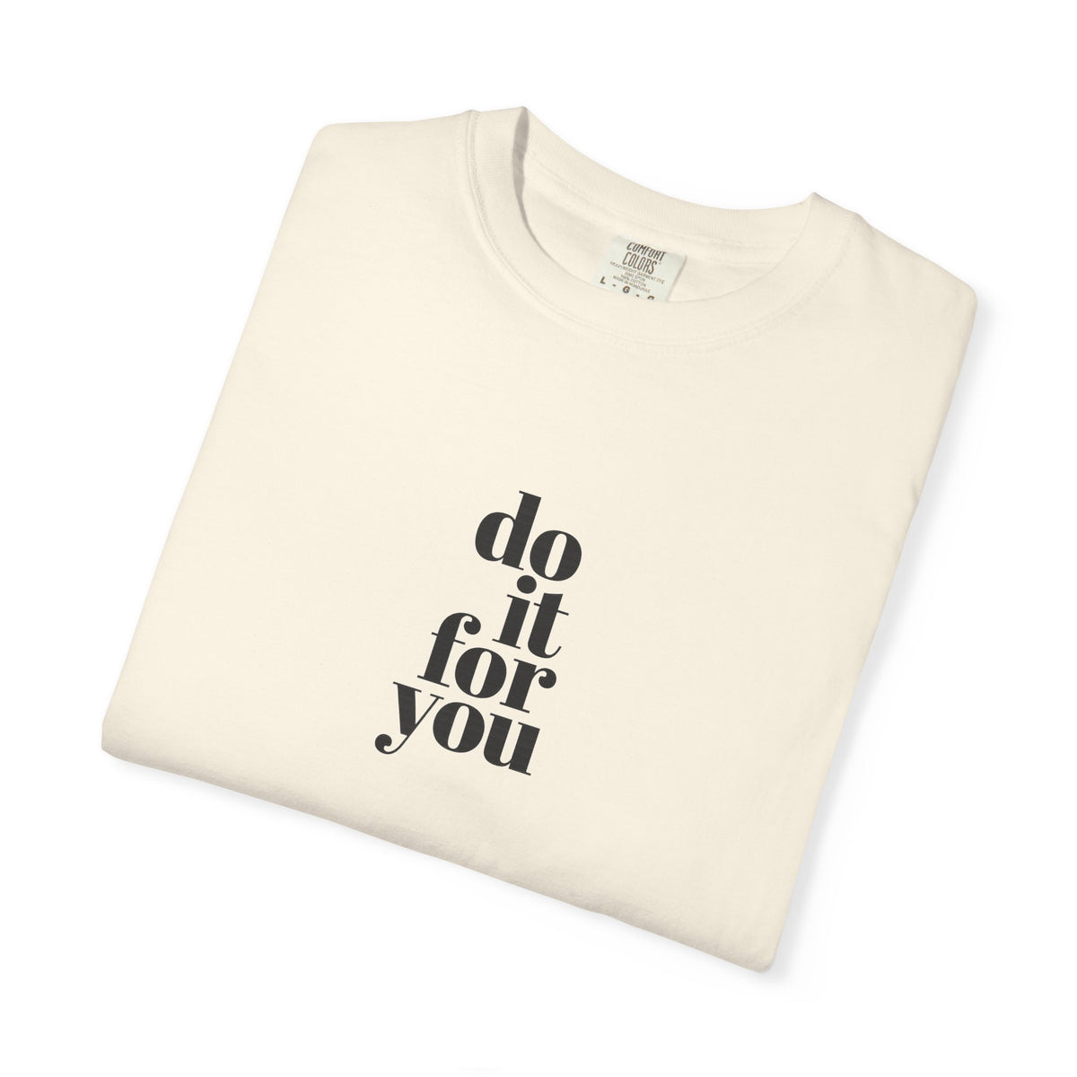 Do It For You Tee — Motivational Minimalist Graphic T-Shirt