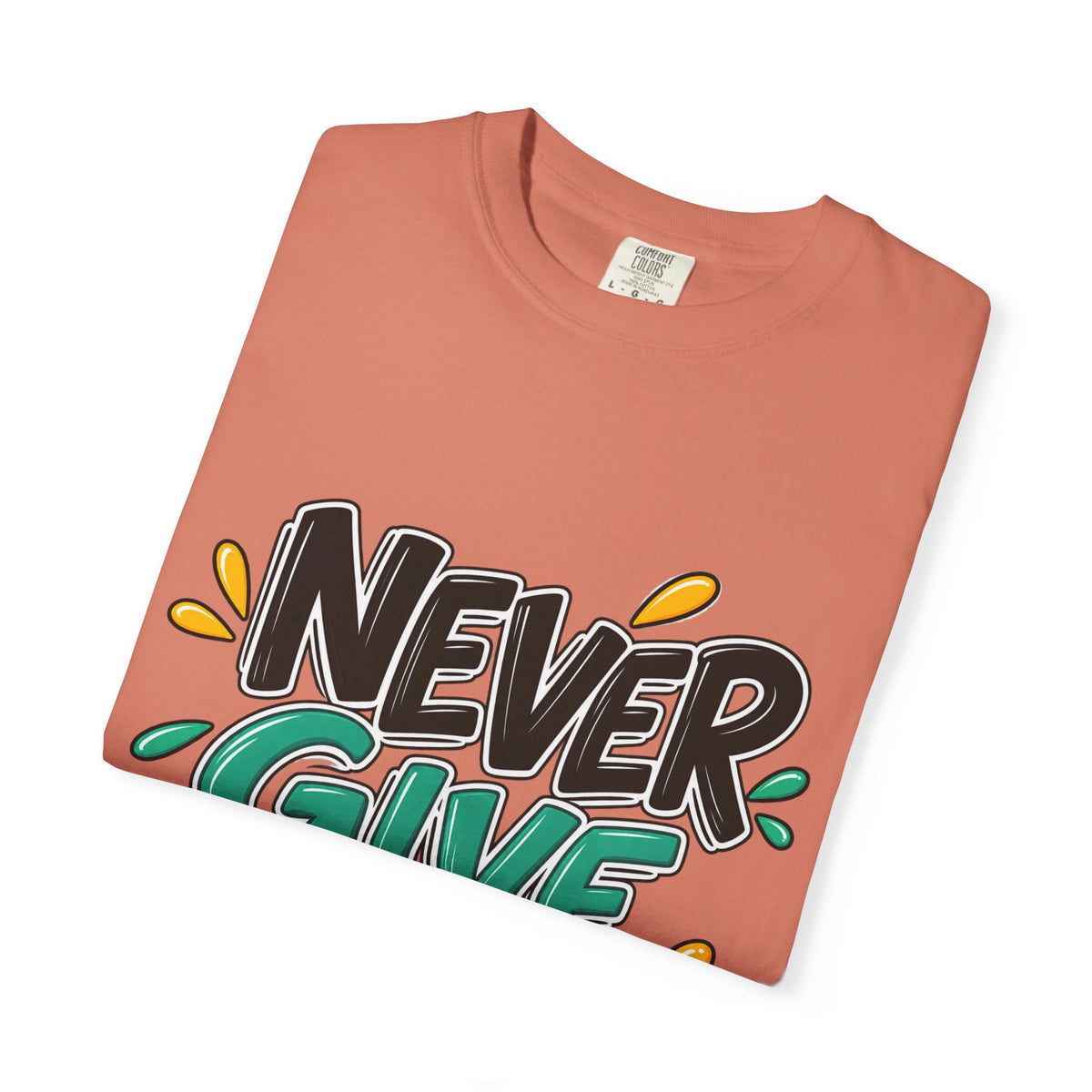 Never Give Up T-Shirt — Motivational Graphic Tee