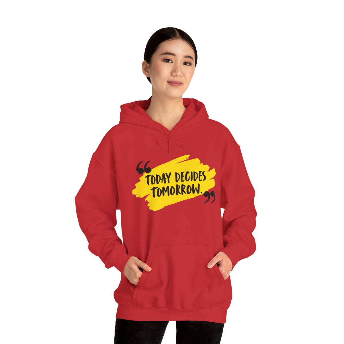 Today Decides Tomorrow Hoodie — Motivational Quote Pullover