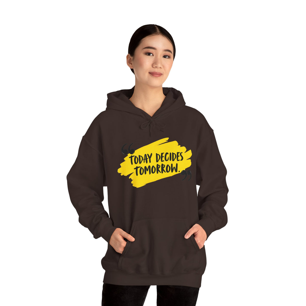 Today Decides Tomorrow Hoodie — Motivational Quote Pullover