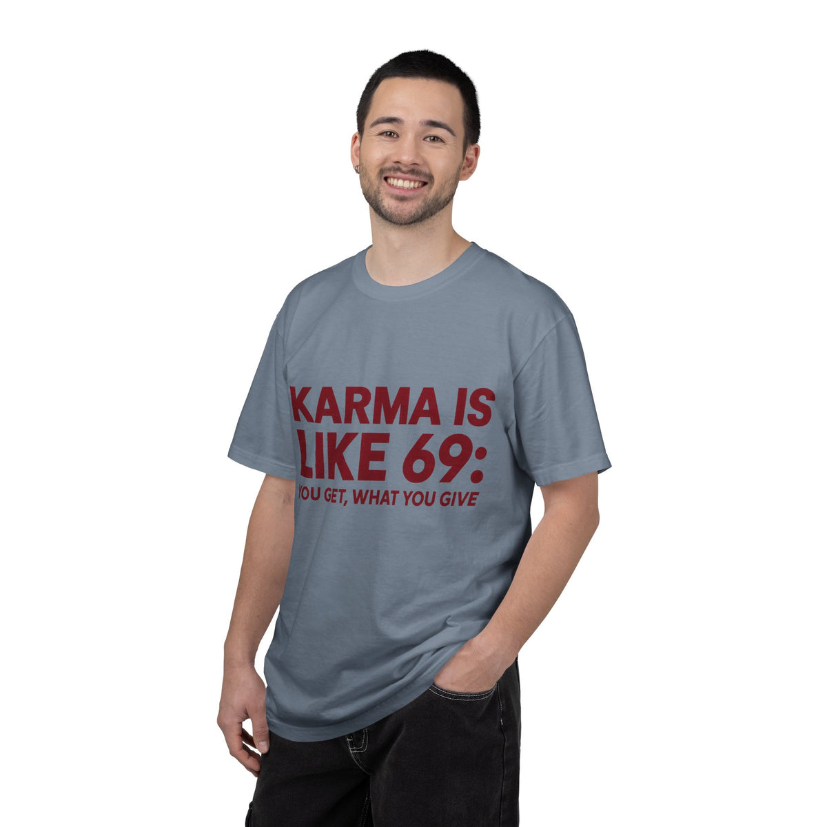 Karma Is Like 69 Tee — Funny Graphic Cotton T-Shirt